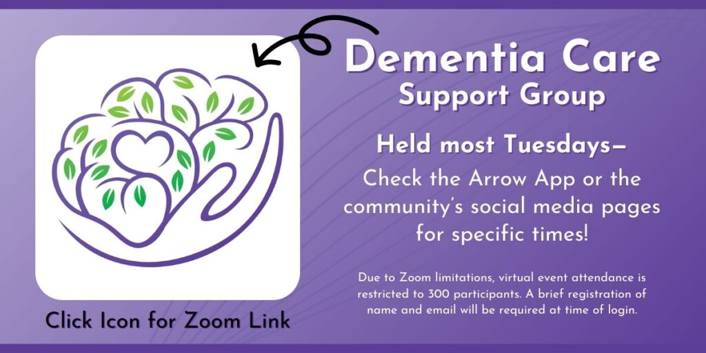 Dementia Care Support Group announcement, held most Tuesdays. Check the Arrow app or community social media for details. Limited to 300 participants via Zoom.